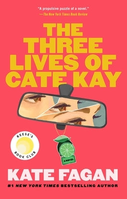 The Three Lives of Cate Kay: Reese's Book Club: A Novel by Fagan, Kate