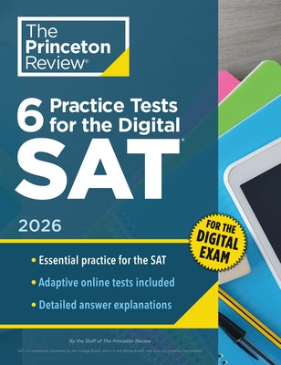 6 Practice Tests for the Digital Sat, 2026: In-Book + Online Practice Tests for Your Top Score Paperback Princeton Review
