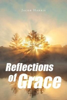 Reflections of Grace Paperback Christian Faith Publishing