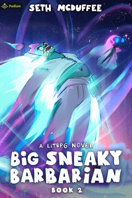 Big Sneaky Barbarian 2: A Litrpg Novel Paperback Podium Publishing