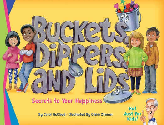 Buckets, Dippers, and Lids: Secrets to Your Happiness Paperback Cardinal Rule Press