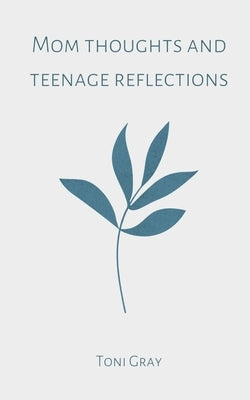 Mom thoughts and teenage reflections Paperback Libresco Feeds Private Limited