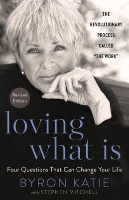 Paperback of Loving What Is, Revised Edition by Harmony featuring four transformative questions for personal growth and self-awareness.