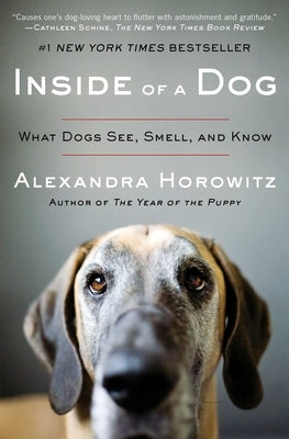 Inside of a Dog: What Dogs See, Smell, and Know Paperback Scribner Book Company
