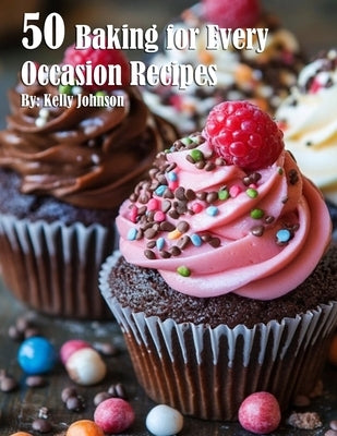 50 Baking for Every Occasion Recipes Paperback Marick Booster