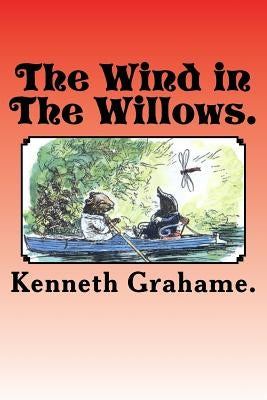 The Wind in The Willows. Paperback Createspace Independent Publishing Platform