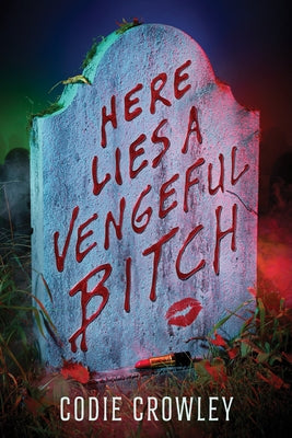 Paperback of "Here Lies a Vengeful Bitch" by Disney Hyperion, featuring the book cover with bold title and illustrative artwork.