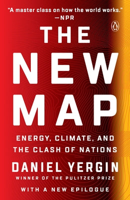 The New Map: Energy, Climate, and the Clash of Nations Paperback Penguin Books