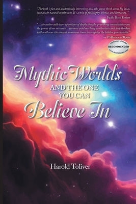 Mythic Worlds and the One You Can Believe In Paperback Bookside Press