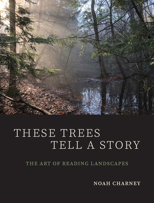 Paperback book titled "These Trees Tell a Story: The Art of Reading Landscapes" by Yale University Press, featuring a nature-inspired cover.