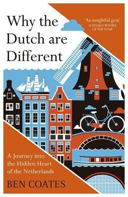 Why the Dutch Are Different: A Journey Into the Hidden Heart of the Netherlands Paperback Nicholas Brealey Publishing