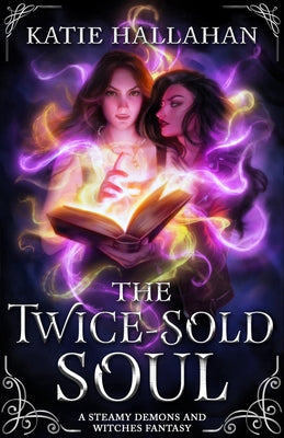 The Twice-Sold Soul: A Steamy Demons and Witches Fantasy Paperback Orbit