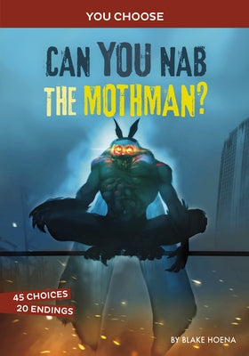 Can You Nab the Mothman?: An Interactive Monster Hunt Paperback Capstone Press