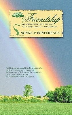 Friendship: An Expressionistic Portrait of a Very Special Camaraderie Paperback iUniverse