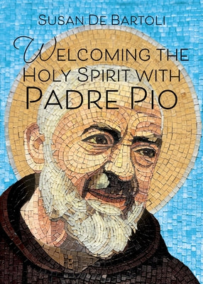 Paperback book titled "Welcoming the Holy Spirit with Padre Pio" by Ave Maria Press, featuring a cover with religious imagery.