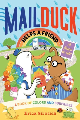 Mail Duck Helps a Friend (a Mail Duck Special Delivery): A Book of Colors and Surprises Board Book Abrams Appleseed