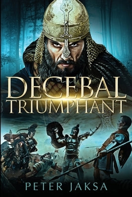 Decebal Triumphant Paperback Peter Jaksa