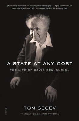 A State at Any Cost: The Life of David Ben-Gurion Paperback Picador USA