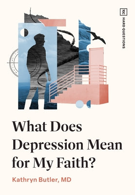 What Does Depression Mean for My Faith? Paperback Crossway