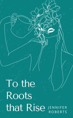To the Roots that Rise Paperback Libresco Feeds Private Limited