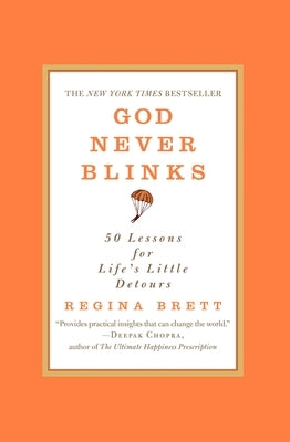 God Never Blinks: 50 Lessons for Life's Little Detours Paperback Grand Central Publishing