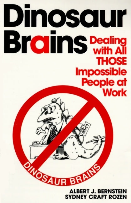 Dinosaur Brains: Dealing with All Those Impossible People at Work Paperback Ballantine Books