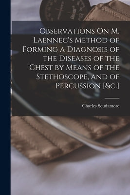 Paperback book titled "Observations on M. Laennec's Method of Diagnosing Chest Diseases with Stethoscope and Percussion" by Legare Street Press.
