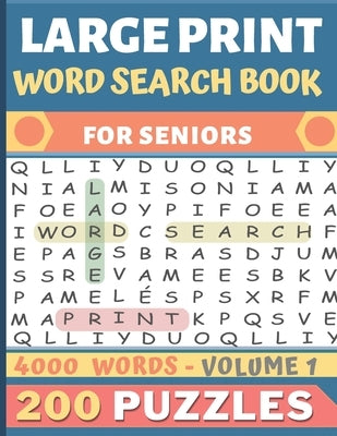 Large Print Word Search Book: Over 200 puzzles for seniors in Large print - 20 words per page to search - 4000 words - Volume 1 by Deouf, Actus
