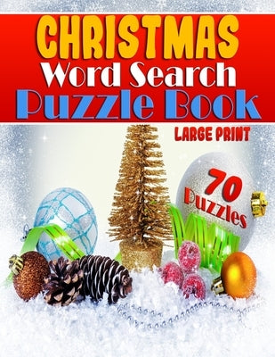 Christmas Word Search Puzzle Book (Large Print): Festive Entertainment for the Whole Family - Adults & Children - 70 Word Search Christmas Puzzles by Gilmore, Candice
