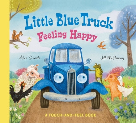 Little Blue Truck Feeling Happy touch-and-feel board book by Clarion Books, with colorful illustrations and textured elements for children