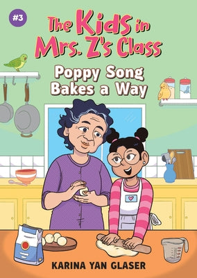 The Kids in Mrs. Z's Class: Poppy Song Bakes a Way Paperback Little, Brown Books for Young Readers
