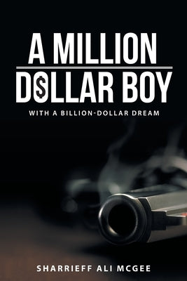 A Million-Dollar Boy with a Billion-Dollar Dream Paperback Archway Publishing