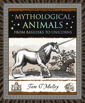 Mythological Animals: From Basilisks to Unicorns Paperback Wooden Books