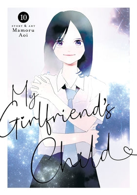 Paperback of My Girlfriend's Child Vol. 10 manga by Seven Seas, showing the cover with colorful illustrations.