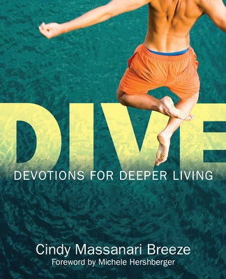 Dive: Devotions for Deeper Living Paperback Herald Press (VA)