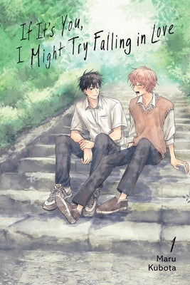 If It's You, I Might Try Falling in Love, Vol. 1 by Kubota, Maru