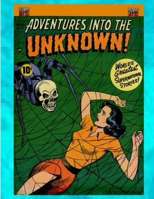 Adventures into the Unknown by Nicholas, Charles