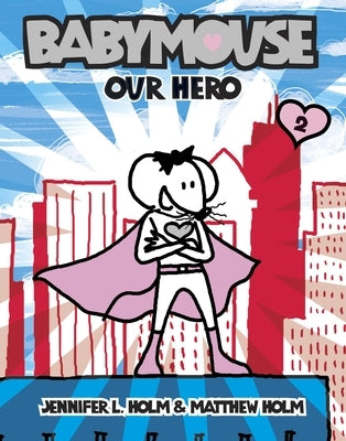 Paperback of Babymouse #2: Our Hero comic book by Random House Graphic featuring the cartoon character Babymouse on the cover.