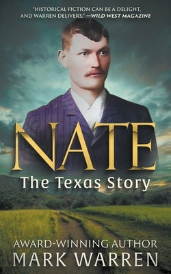 Nate the Texas Story: A Historical Fiction Novel Paperback Wolfpack Publishing LLC