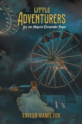 Little Adventurers: Let the Magical Escapades Begin Paperback Writers Branding LLC