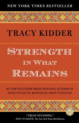 Strength in What Remains Paperback Random House Trade