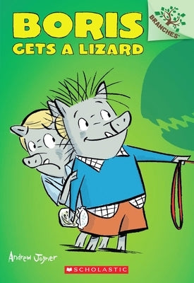 Boris Gets a Lizard: A Branches Book (Boris #2): Volume 2 Paperback Scholastic Paperbacks