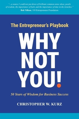 Why Not You!: The Entrepreneur's Playbook: 50 Years of Wisdom for Business Success Paperback 82 Stories, Inc.