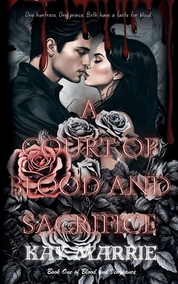 A Court of Blood and Sacrifice by Marrie, Kay