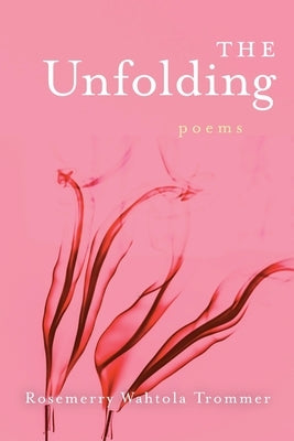 The Unfolding Paperback Wildhouse Poetry