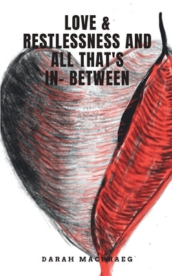 Love & Restlessness and All That's In- Between Paperback Bookleaf Publishing