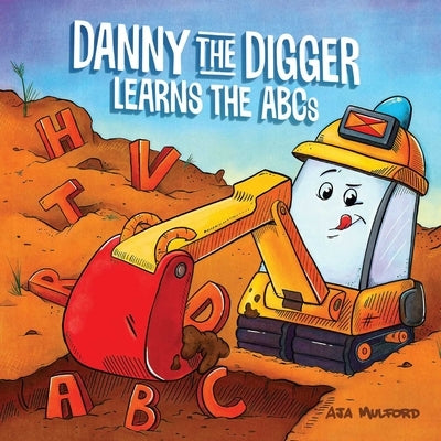 Danny the Digger Learns the ABCs Paperback Ulysses Books for Young Readers