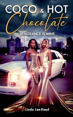 Coco & Hot Chocolate: Vengeance Is Mine Paperback Independently Published