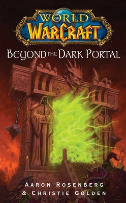 Mass market paperbound of World of Warcraft: Beyond the Dark Portal by Pocket Star, featuring the book's cover with fantasy artwork.