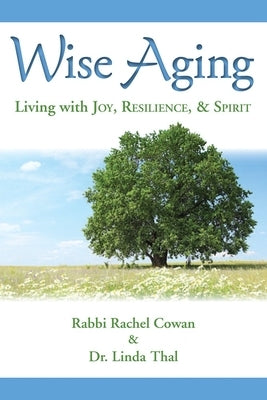 Paperback copy of "Wise Aging: Living with Joy, Resilience, & Spirit" by Behrman House Publishing, showing the book cover.